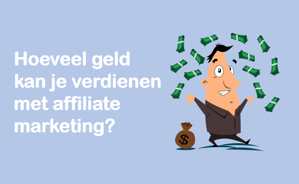 hoeveel geld affiliate marketing