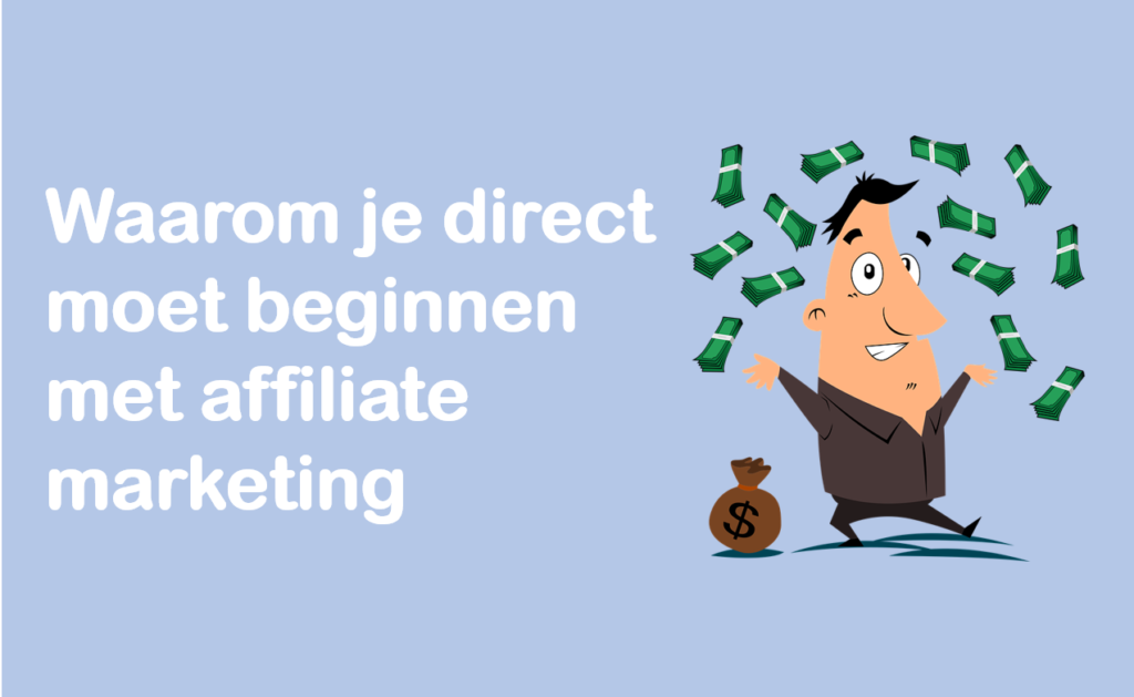 waarom beginnen met affiliate marketing