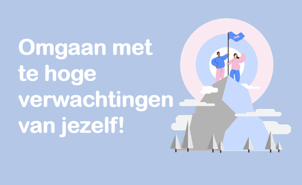 te hoge verwachtingen van jezelf